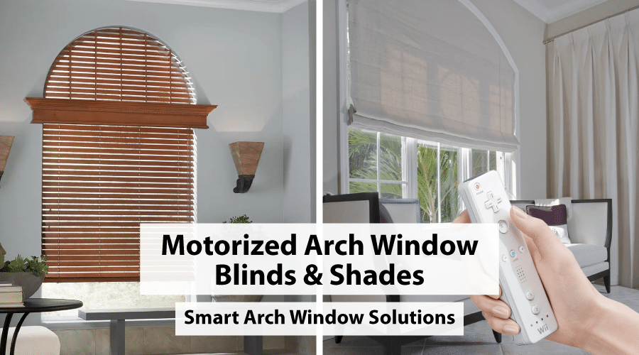 Motorized arch window blinds & shades